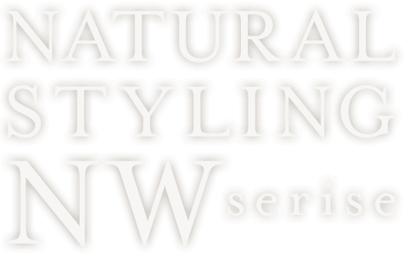 NATURAL STYLING NW serise